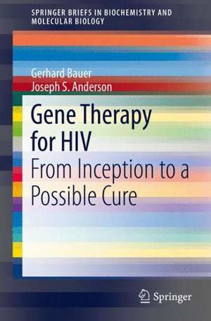 Gene Therapy for HIV: From Inception to a Possible Cure de Gerhard Bauer