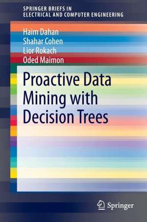 Proactive Data Mining with Decision Trees de Haim Dahan