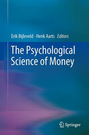 The Psychological Science of Money de Erik Bijleveld