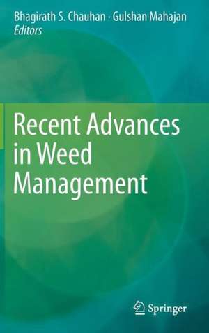 Recent Advances in Weed Management de Bhagirath S. Chauhan