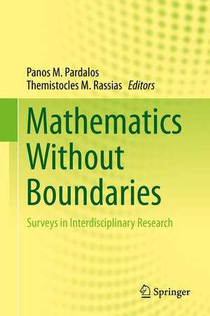 Mathematics Without Boundaries: Surveys in Interdisciplinary Research de Panos M. Pardalos