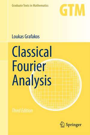 Classical Fourier Analysis de Loukas Grafakos