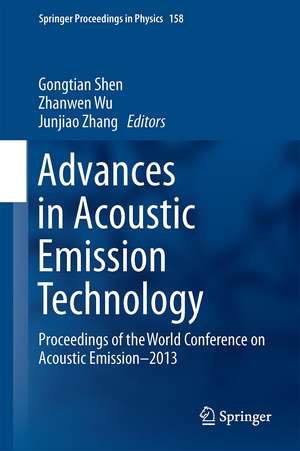 Advances in Acoustic Emission Technology: Proceedings of the World Conference on Acoustic Emission–2013 de Gongtian Shen