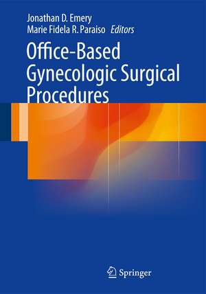 Office-Based Gynecologic Surgical Procedures de Jonathan D. Emery