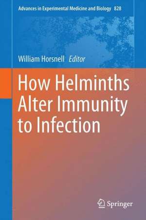 How Helminths Alter Immunity to Infection de William Horsnell