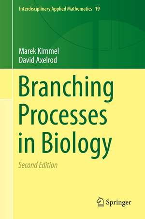 Branching Processes in Biology de Marek Kimmel