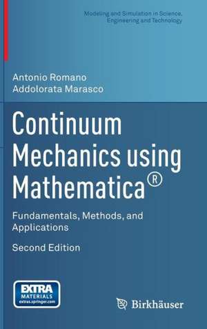 Continuum Mechanics using Mathematica®: Fundamentals, Methods, and Applications de Antonio Romano