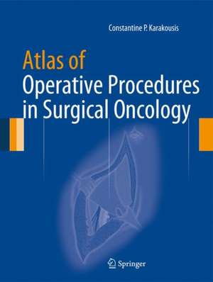 Atlas of Operative Procedures in Surgical Oncology de Constantine P. Karakousis