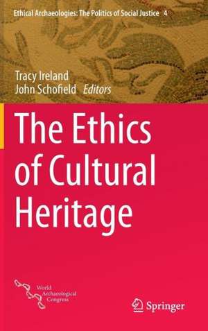 The Ethics of Cultural Heritage de Tracy Ireland