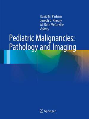 Pediatric Malignancies: Pathology and Imaging de David M. Parham