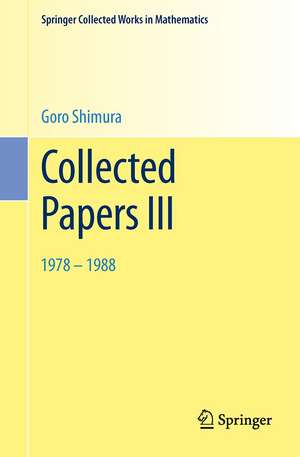 Collected Papers III: 1978–1988 de Goro Shimura