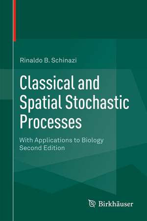 Classical and Spatial Stochastic Processes: With Applications to Biology de Rinaldo B. Schinazi