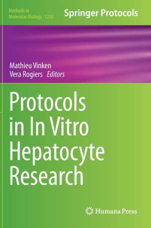 Protocols in In Vitro Hepatocyte Research de Mathieu Vinken