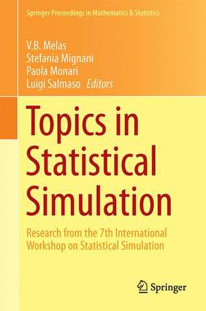 Topics in Statistical Simulation: Research Papers from the 7th International Workshop on Statistical Simulation de V.B. Melas