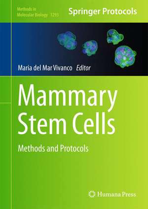 Mammary Stem Cells: Methods and Protocols de Maria del Mar Vivanco