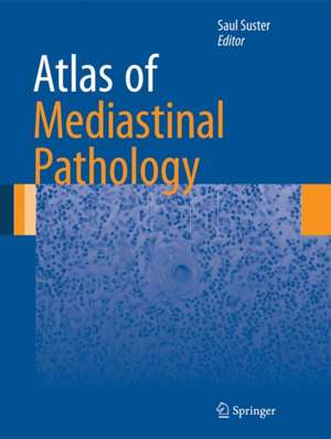 Atlas of Mediastinal Pathology de Saul Suster