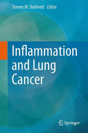 Inflammation and Lung Cancer de Steven M. Dubinett