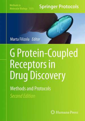 G Protein-Coupled Receptors in Drug Discovery: Methods and Protocols de Marta Filizola