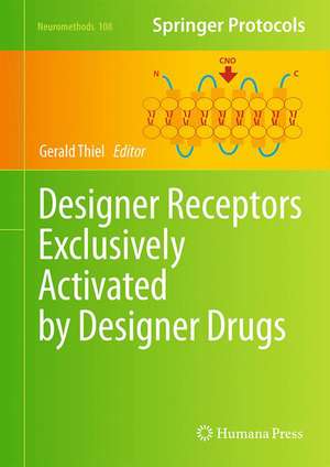 Designer Receptors Exclusively Activated by Designer Drugs de Gerald Thiel