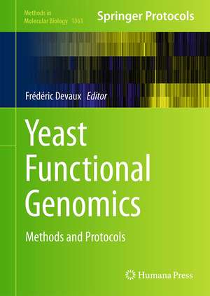 Yeast Functional Genomics: Methods and Protocols de Frédéric Devaux