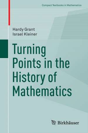 Turning Points in the History of Mathematics de Hardy Grant