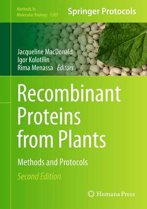 Recombinant Proteins from Plants: Methods and Protocols de Jacqueline MacDonald