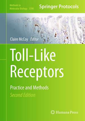 Toll-Like Receptors: Practice and Methods de Claire McCoy