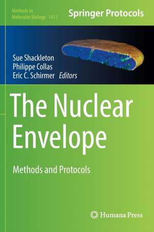 The Nuclear Envelope: Methods and Protocols de Sue Shackleton