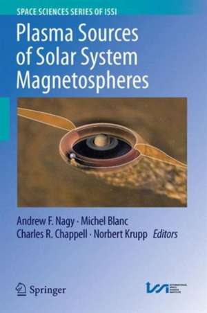 Plasma Sources of Solar System Magnetospheres de Andrew F. Nagy