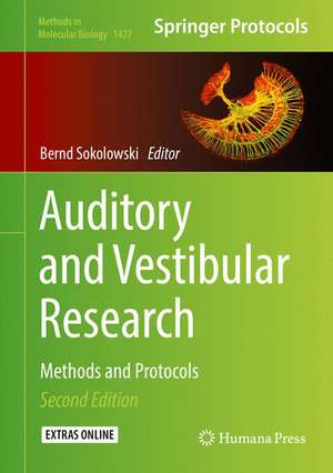 Auditory and Vestibular Research: Methods and Protocols de Bernd Sokolowski