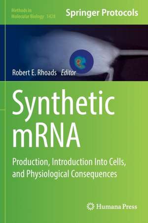 Synthetic mRNA: Production, Introduction Into Cells, and Physiological Consequences de Robert E. Rhoads