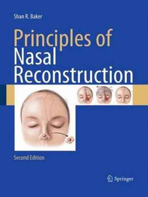 Principles of Nasal Reconstruction de Shan R. Baker