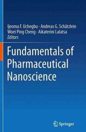 Fundamentals of Pharmaceutical Nanoscience de Ijeoma F. Uchegbu