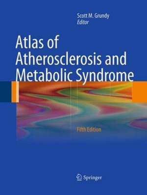 Atlas of Atherosclerosis and Metabolic Syndrome de Scott M. Grundy