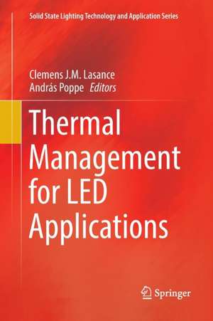 Thermal Management for LED Applications de Clemens J.M. Lasance