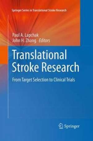 Translational Stroke Research: From Target Selection to Clinical Trials de Paul A. Lapchak