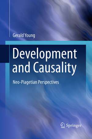Development and Causality: Neo-Piagetian Perspectives de Gerald Young