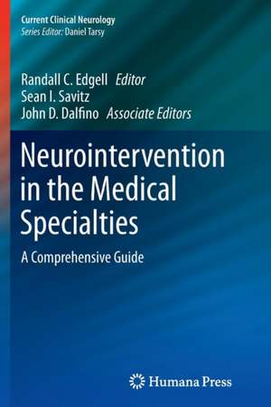 Neurointervention in the Medical Specialties: A Comprehensive Guide de Randall C. Edgell