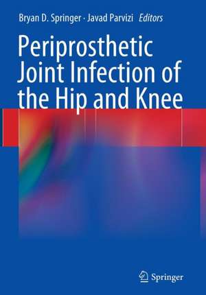 Periprosthetic Joint Infection of the Hip and Knee de Bryan D. Springer