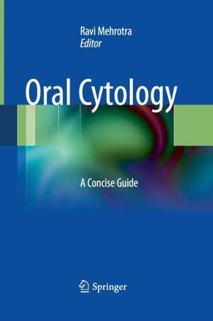 Oral Cytology: A Concise Guide de Ravi Mehrotra