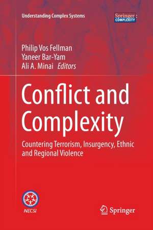 Conflict and Complexity: Countering Terrorism, Insurgency, Ethnic and Regional Violence de Philip Vos Fellman