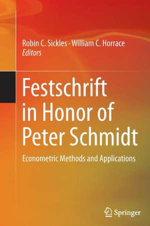 Festschrift in Honor of Peter Schmidt: Econometric Methods and Applications de Robin C. Sickles