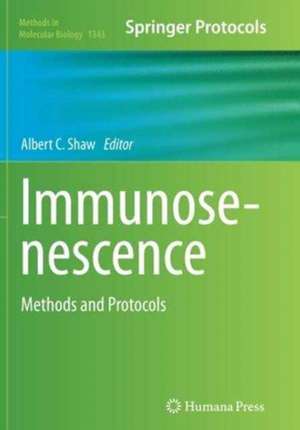 Immunosenescence: Methods and Protocols de Albert C. Shaw
