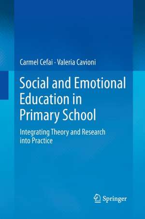 Social and Emotional Education in Primary School: Integrating Theory and Research into Practice de Carmel Cefai