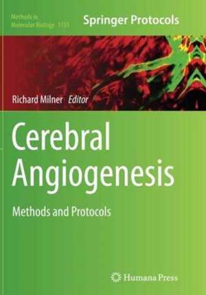 Cerebral Angiogenesis: Methods and Protocols de Richard Milner