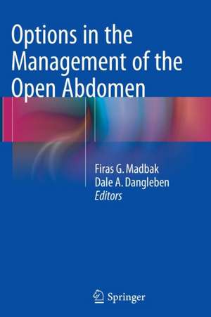 Options in the Management of the Open Abdomen de Firas G. Madbak