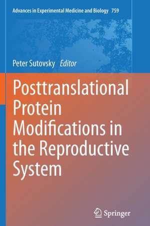 Posttranslational Protein Modifications in the Reproductive System de Peter Sutovsky