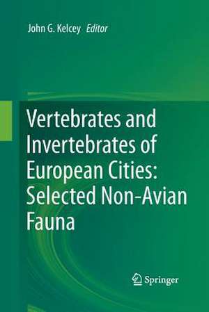 Vertebrates and Invertebrates of European Cities:Selected Non-Avian Fauna de John G. Kelcey