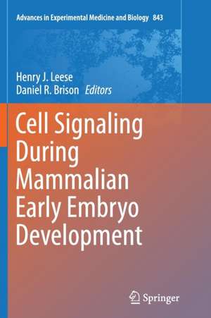 Cell Signaling During Mammalian Early Embryo Development de Henry J. Leese