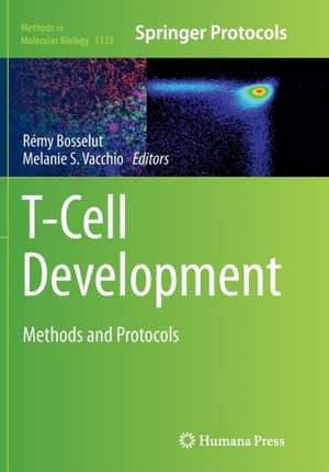 T-Cell Development: Methods and Protocols de Rémy Bosselut